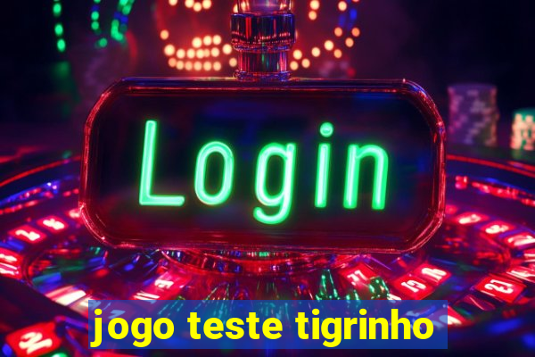 jogo teste tigrinho